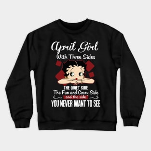 April Girl With Three Sides The Quiet Side Birthday Gifts Crewneck Sweatshirt